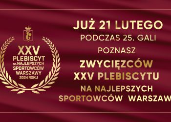 Grafika z logo Plebiscytu na Najlepszego Sportowca Warszawy. Podpis "Już 21 lutego podczas 25. Gali Poznasz Zwycięsców XXV Plebiscytu na Najlepszych Sportowców Warszawy"